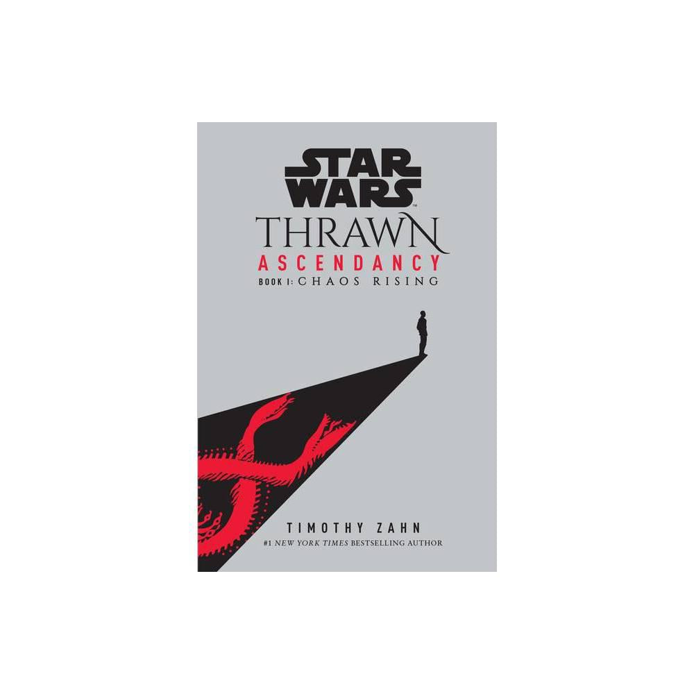 Star Wars: Thrawn Ascendancy (Book I: Chaos Rising) (Star Wars: The Ascendancy Trilogy) by Timothy Zahn