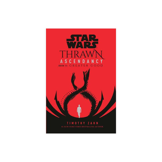 Star Wars: Thrawn Ascendancy (Book II: Greater Good) (Star Wars: The Ascendancy Trilogy) by Timothy Zahn