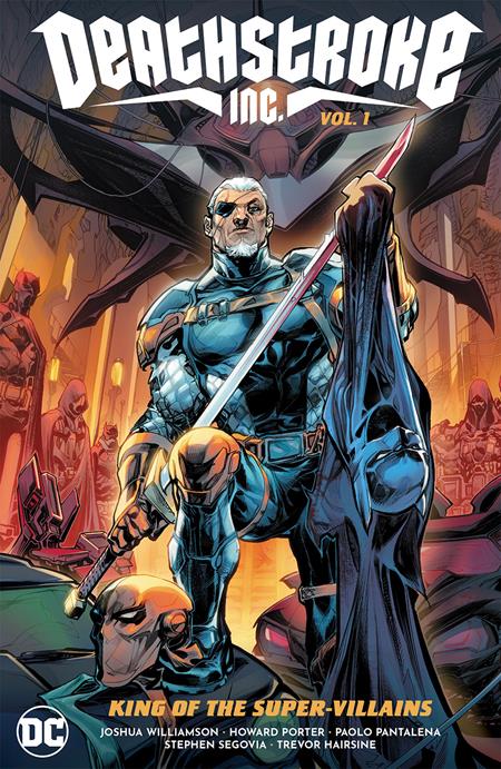 DEATHSTROKE INC TP VOL 01 KING OF THE SUPER-VILLAINS